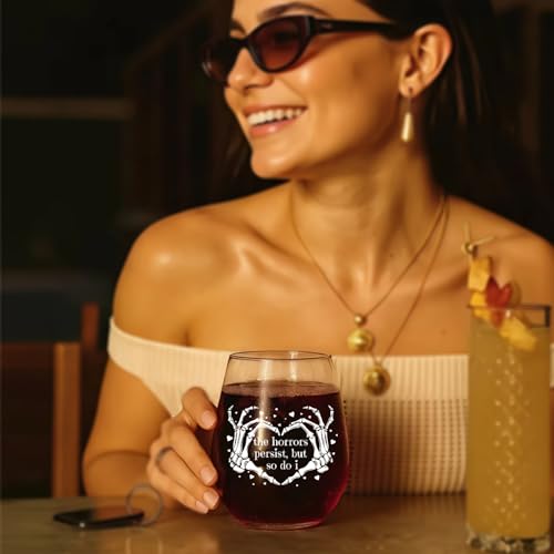 The Horrors Persist But So Do I Wine Glass