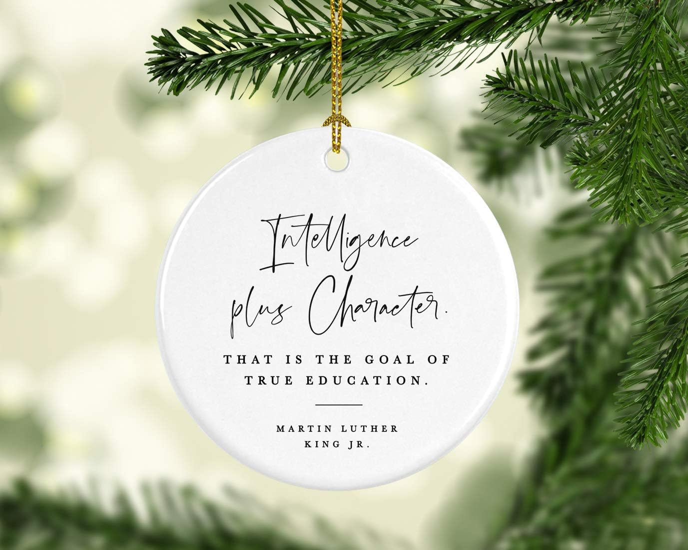 Andaz Press Round Ceramic Porcelain Christmas Tree Ornament for Teacher Thank You Appreciation Gift, Intelligence Plus Character. That is The Goal of True Education, Martin Luther King Jr., 1-Pack
