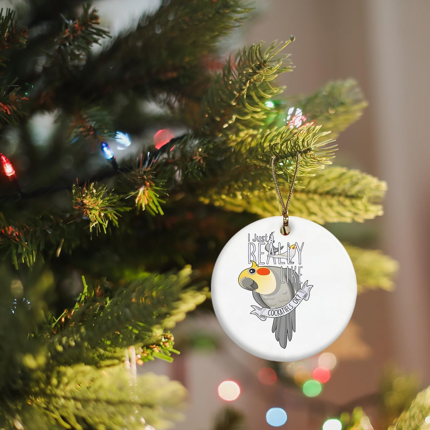 Cockatiel Ornament, I Just Really Like Cockatiels Ok Funny Ceramic Ornaments, Cockatiel Decorative Hanging Ornament Cockatiel Gifts